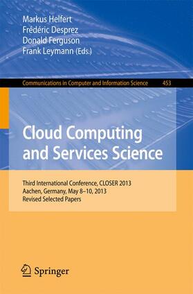 Helfert / Leymann / Desprez | Cloud Computing and Services Science | Buch | 978-3-319-11560-3 | sack.de