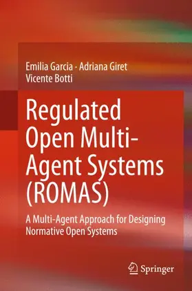 Garcia / Botti / Giret |  Regulated Open Multi-Agent Systems (ROMAS) | Buch |  Sack Fachmedien