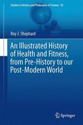 Shephard |  An Illustrated History of Health and Fitness, from Pre-History to our Post-Modern World | Buch |  Sack Fachmedien
