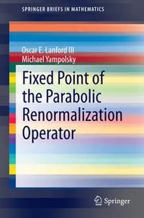 Yampolsky / Lanford III |  Fixed Point of the Parabolic Renormalization Operator | Buch |  Sack Fachmedien