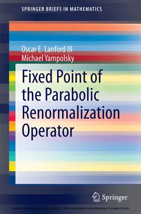 Lanford III / Yampolsky |  Fixed Point of the Parabolic Renormalization Operator | eBook | Sack Fachmedien
