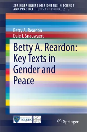 Reardon / Snauwaert |  Betty A. Reardon: Key Texts in Gender and Peace | eBook | Sack Fachmedien