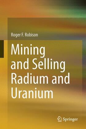 Robison | Mining and Selling Radium and Uranium | Buch | 978-3-319-11829-1 | sack.de