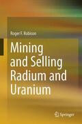 Robison |  Mining and Selling Radium and Uranium | Buch |  Sack Fachmedien