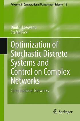 Pickl / Lozovanu | Optimization of Stochastic Discrete Systems and Control on Complex Networks | Buch | 978-3-319-11832-1 | sack.de