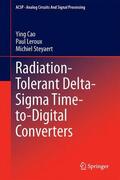 Cao / Steyaert / Leroux |  Radiation-Tolerant Delta-Sigma Time-to-Digital Converters | Buch |  Sack Fachmedien