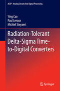 Cao / Leroux / Steyaert |  Radiation-Tolerant Delta-Sigma Time-to-Digital Converters | eBook | Sack Fachmedien