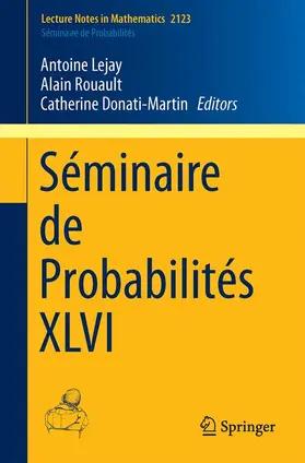 Donati-Martin / Rouault / Lejay |  Séminaire de Probabilités XLVI | Buch |  Sack Fachmedien