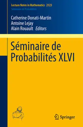 Donati-Martin / Lejay / Rouault |  Séminaire de Probabilités XLVI | eBook | Sack Fachmedien