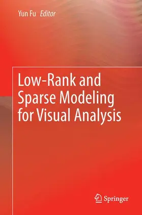 Fu |  Low-Rank and Sparse Modeling for Visual Analysis | Buch |  Sack Fachmedien