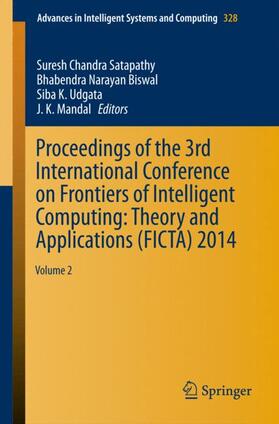 Satapathy / Mandal / Biswal |  Proceedings of the 3rd International Conference on Frontiers of Intelligent Computing: Theory and Applications (FICTA) 2014 | Buch |  Sack Fachmedien
