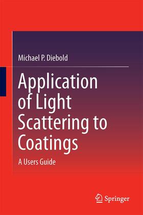 Diebold | Diebold, M: Application of Light Scattering to Coatings | Buch | 978-3-319-12014-0 | sack.de
