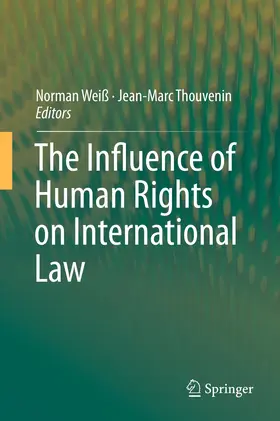Weiß / Thouvenin |  The Influence of Human Rights on International Law | Buch |  Sack Fachmedien