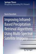 Nasrollahi |  Improving Infrared-Based Precipitation Retrieval Algorithms Using Multi-Spectral Satellite Imagery | Buch |  Sack Fachmedien
