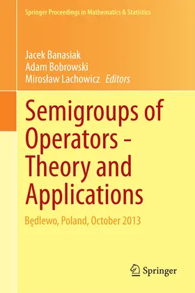Banasiak / Bobrowski / Lachowicz |  Semigroups of Operators -Theory and Applications | eBook | Sack Fachmedien