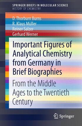 Burns / Werner / Müller | Important Figures of Analytical Chemistry from Germany in Brief Biographies | Buch | 978-3-319-12150-5 | sack.de