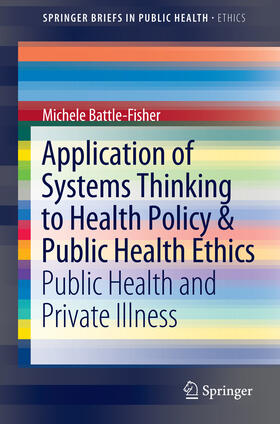 Battle-Fisher | Application of Systems Thinking to Health Policy & Public Health Ethics | E-Book | sack.de