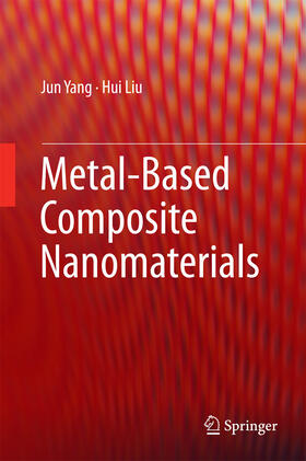 Yang / Liu |  Metal-Based Composite Nanomaterials | eBook | Sack Fachmedien