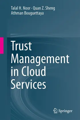 Noor / Bouguettaya / Sheng |  Trust Management in Cloud Services | Buch |  Sack Fachmedien
