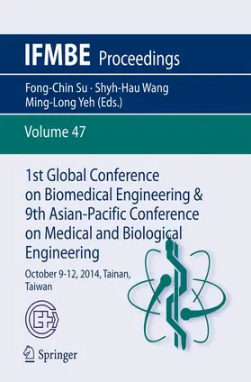 Su / Yeh / Wang |  1st Global Conference on Biomedical Engineering & 9th Asian-Pacific Conference on Medical and Biological Engineering | Buch |  Sack Fachmedien