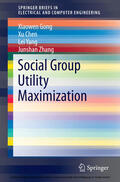 Gong / Chen / Yang |  Social Group Utility Maximization | eBook | Sack Fachmedien