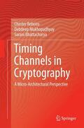 Rebeiro / Mukhopadhyay / Bhattacharya |  Timing Channels in Cryptography | Buch |  Sack Fachmedien