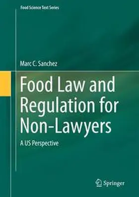 C. Sanchez | Food Law and Regulation for Non-Lawyers | Buch | 978-3-319-12471-1 | sack.de