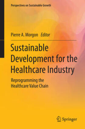 Morgon | Sustainable Development for the Healthcare Industry | Buch | 978-3-319-12525-1 | sack.de