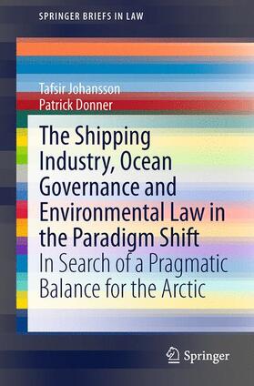 Donner / Johansson |  The Shipping Industry, Ocean Governance and Environmental Law in the Paradigm Shift | Buch |  Sack Fachmedien