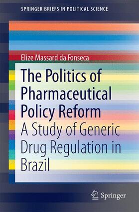 Massard da Fonseca |  The Politics of Pharmaceutical Policy Reform | Buch |  Sack Fachmedien