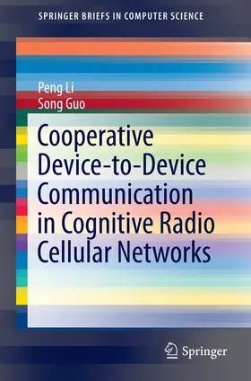 Li / Guo | Cooperative Device-to-Device Communication in Cognitive Radio Cellular Networks | E-Book | sack.de