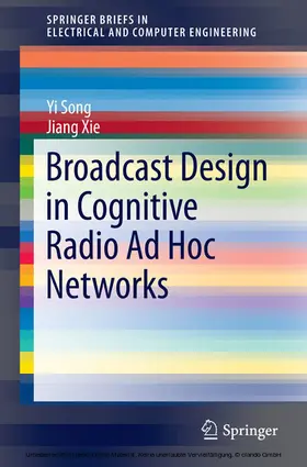 Song / Xie |  Broadcast Design in Cognitive Radio Ad Hoc Networks | eBook | Sack Fachmedien
