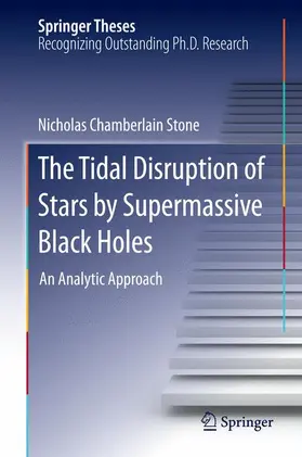 Stone |  The Tidal Disruption of Stars by Supermassive Black Holes | Buch |  Sack Fachmedien