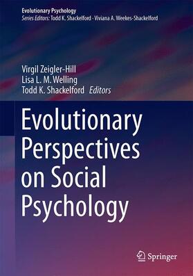 Zeigler-Hill / Shackelford / Welling | Evolutionary Perspectives on Social Psychology | Buch | 978-3-319-12696-8 | sack.de