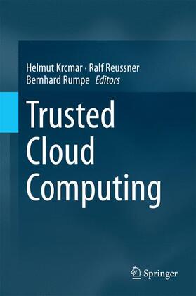 Krcmar / Rumpe / Reussner | Trusted Cloud Computing | Buch | 978-3-319-12717-0 | sack.de
