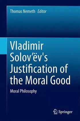 Nemeth |  Vladimir Solov'ëv's Justification of the Moral Good | Buch |  Sack Fachmedien