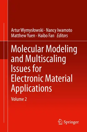 Wymyslowski / Iwamoto / Yuen |  Molecular Modeling and Multiscaling Issues for Electronic Material Applications | Buch |  Sack Fachmedien