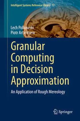 Polkowski / Artiemjew |  Granular Computing in Decision Approximation | Buch |  Sack Fachmedien