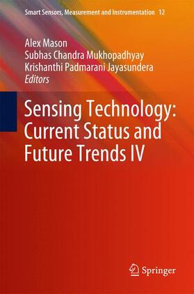 Mason / Jayasundera / Mukhopadhyay | Sensing Technology: Current Status and Future Trends IV | Buch | sack.de