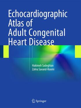 Sadeghian / Savand-Roomi |  Sadeghian, H: Echocardiographic Atlas of Adult Congenital | Buch |  Sack Fachmedien