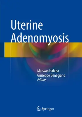 Habiba / Benagiano | Uterine Adenomyosis | Buch | 978-3-319-13011-8 | www.sack.de