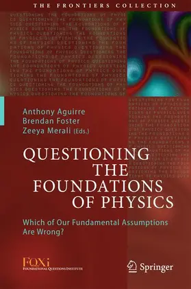 Aguirre / Merali / Foster | Questioning the Foundations of Physics | Buch | 978-3-319-13044-6 | sack.de