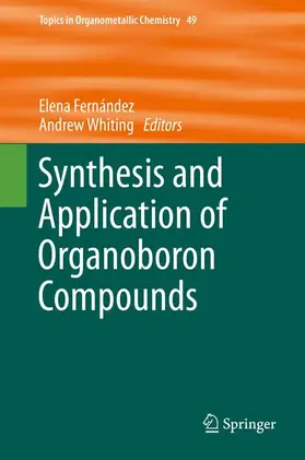 Whiting / Fernández |  Synthesis and Application of Organoboron Compounds | Buch |  Sack Fachmedien