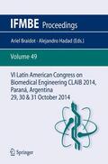 Hadad / Braidot |  VI Latin American Congress on Biomedical Engineering CLAIB 2014, Paraná, Argentina 29, 30 & 31 October 2014 | Buch |  Sack Fachmedien