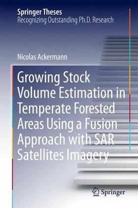 Ackermann |  Growing Stock Volume Estimation in Temperate Forested Areas Using a Fusion Approach with SAR Satellites Imagery | Buch |  Sack Fachmedien