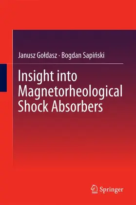 Sapinski / Goldasz / Goldasz |  Insight into Magnetorheological Shock Absorbers | Buch |  Sack Fachmedien