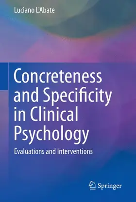 L'Abate | Concreteness and Specificity in Clinical Psychology | Buch | 978-3-319-13283-9 | sack.de