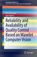 Vujovic / Kuzmanic / Kuzmanic |  Reliability and Availability of Quality Control Based on Wavelet Computer Vision | Buch |  Sack Fachmedien