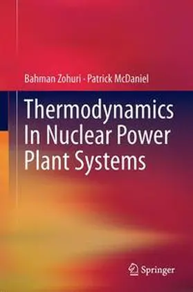 Zohuri / McDaniel | Thermodynamics In Nuclear Power Plant Systems | Buch | 978-3-319-13418-5 | www.sack.de