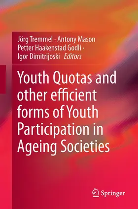 Tremmel / Dimitrijoski / Mason |  Youth Quotas and other Efficient Forms of Youth Participation in Ageing Societies | Buch |  Sack Fachmedien
